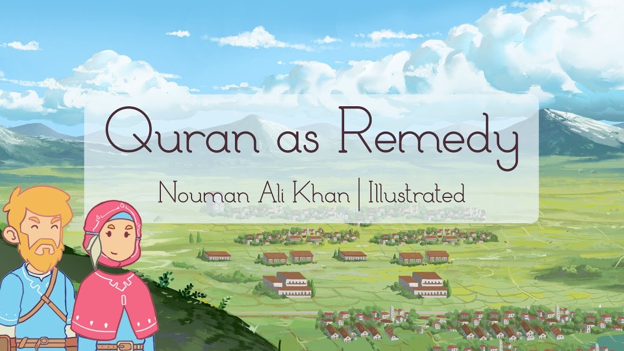 Quran as Remedy - Nouman Ali Khan