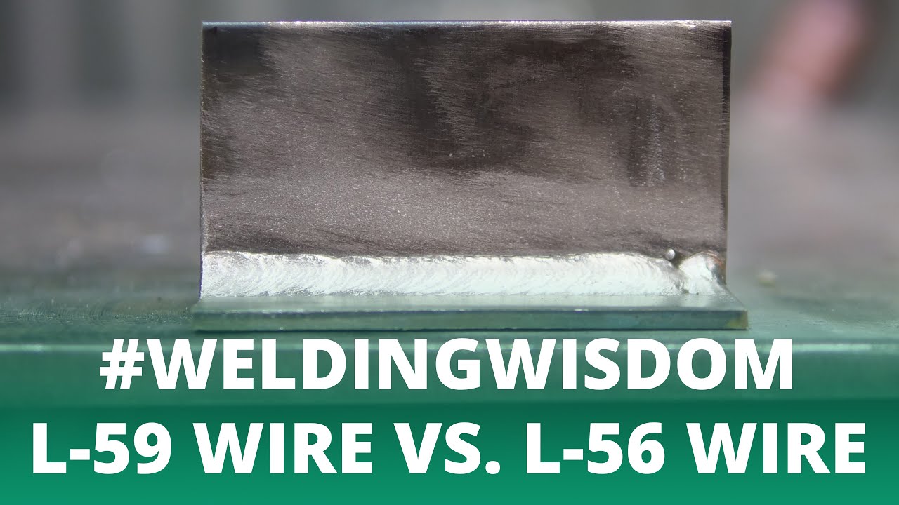 L-59 vs. L-56 ER70S-6 Wire Comparison