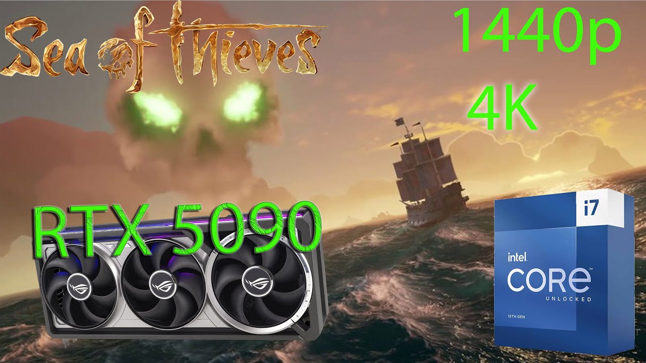 Sea Of Thieves - RTX 5090 - 1440p/4K Max Settings