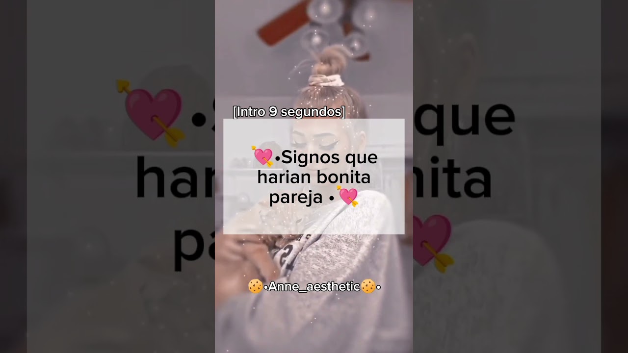 💘&bull;Signos que har&iacute;an bonita pareja&bull;💘 PT2 #anneaesthetic #viral #aesthetic #parati #fpyシ #fpy