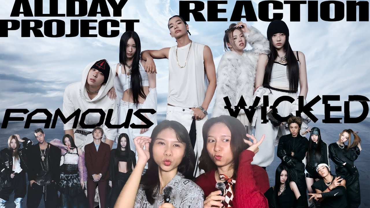 SISTERS FIRST REACTION ALLDAY PROJECT Wicked and Famous