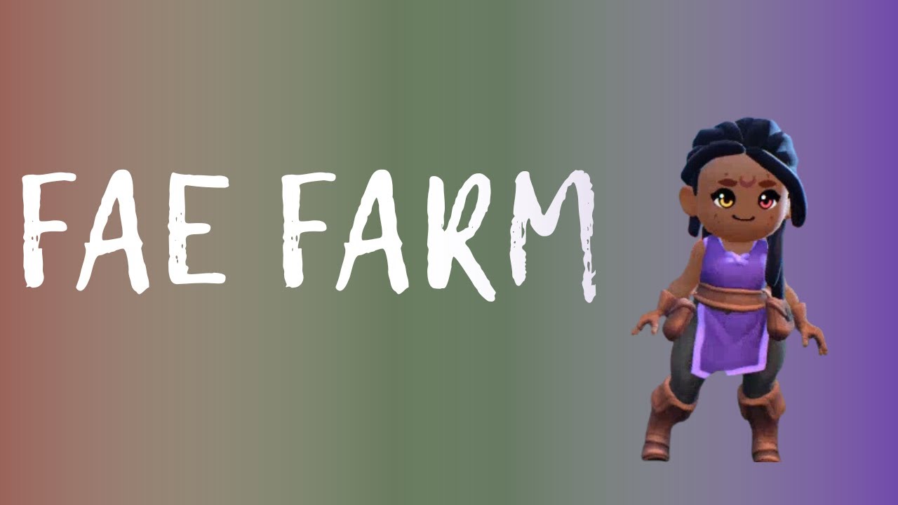 WHAT IS FAE FARM? PART 1 - TUTORIAL