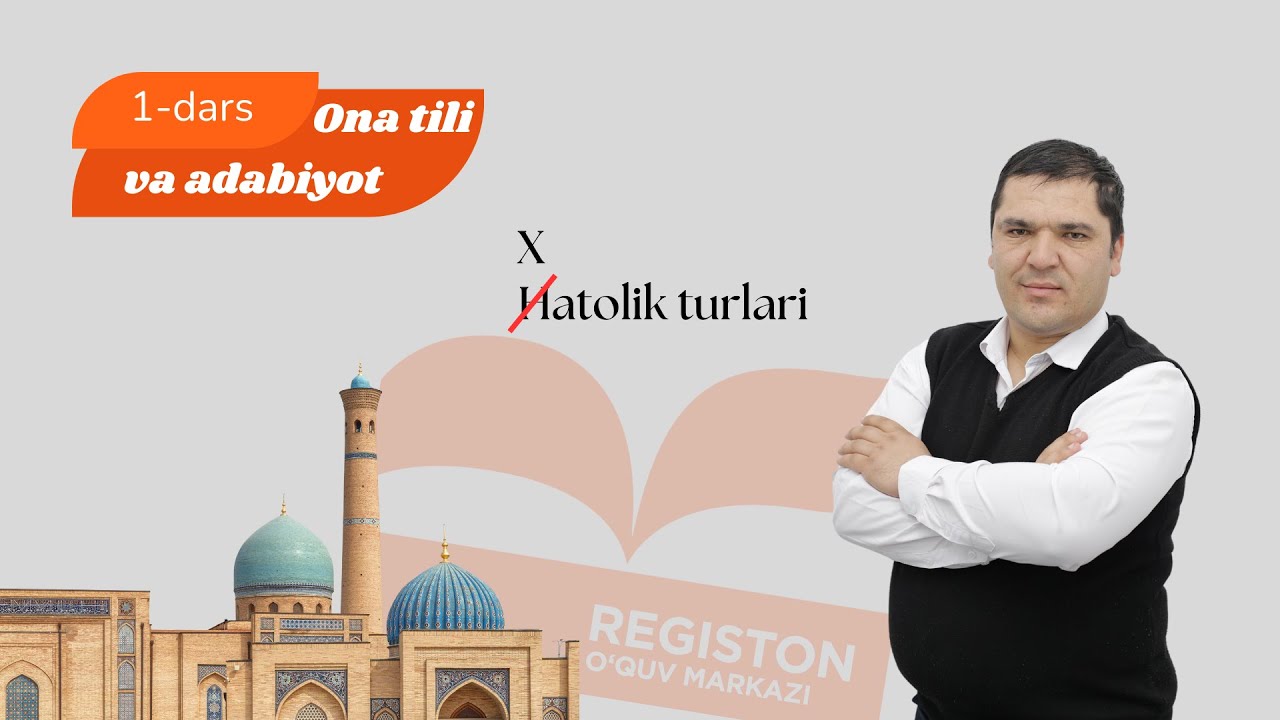 1-dars: Xatolik turlari | Ona tili va adabiyot | Registan Karshi