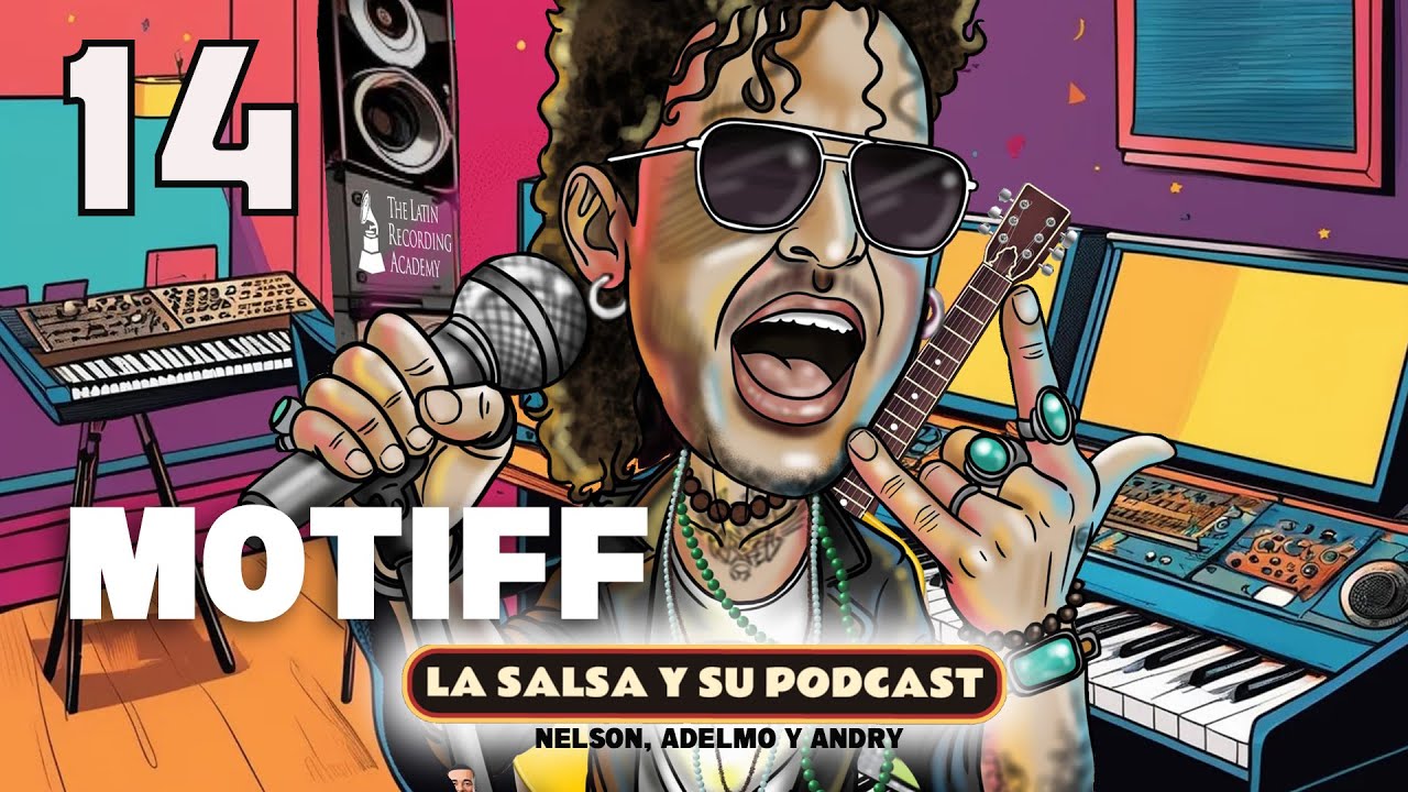 MOTIFF, La salsa de ahora / Episodio 14