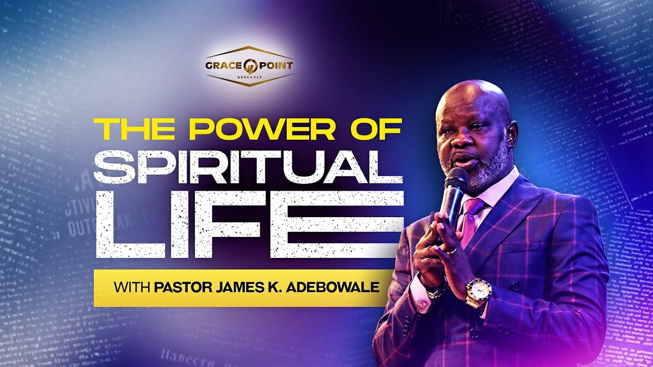 The Power of Spiritual Life | Sunday Sermon| Pastor James Adebowale