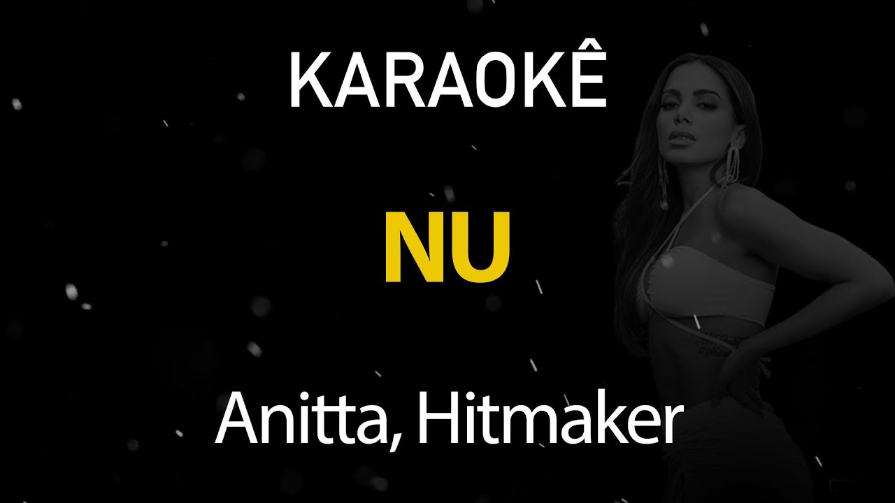 Nu - Anitta, Hitmaker (Karaokê Version)