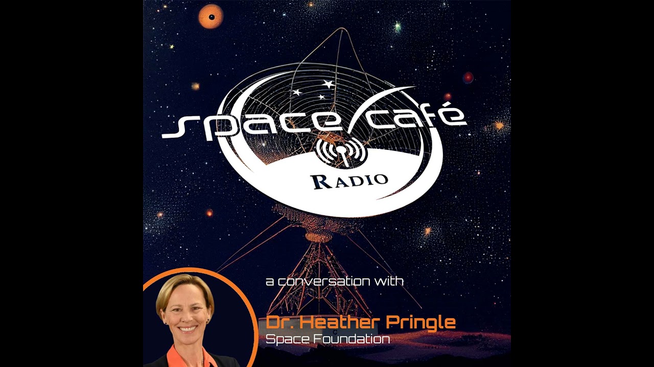 Радиопрограмма Space Café Radio — Преобразование космического фонда — с доктором Хизер Прингл.