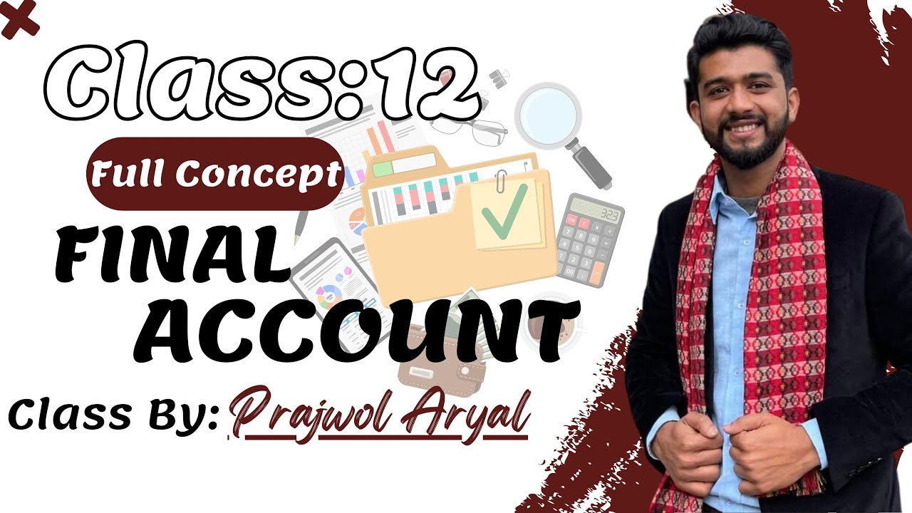 FINAL ACCOUNT || Full Concept || Class 12