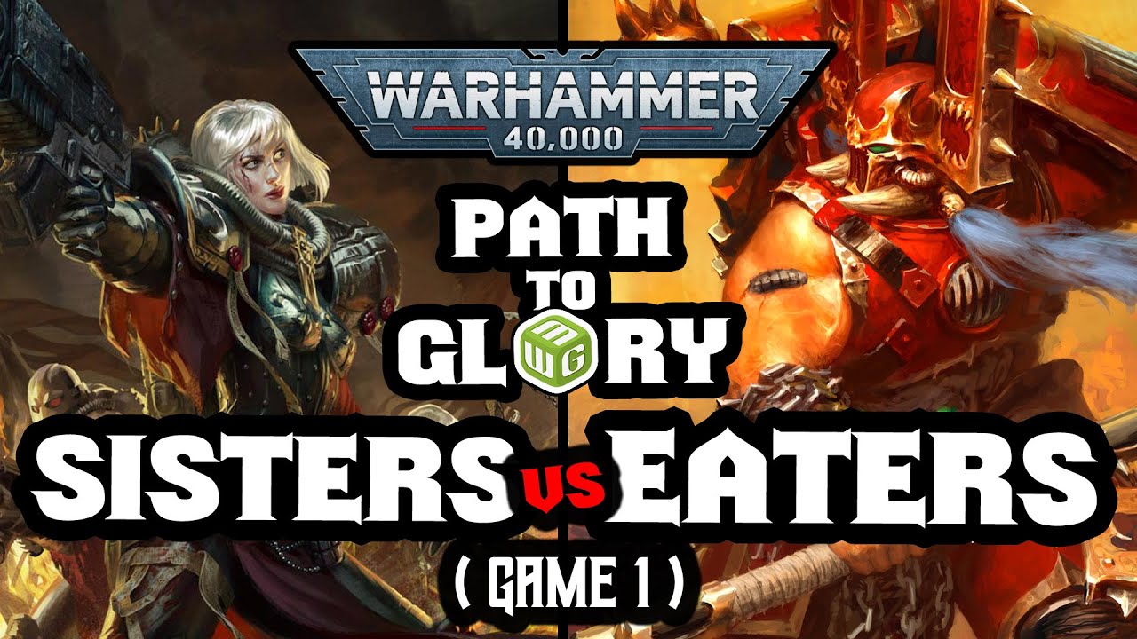 Sisters vs World Eaters | Path to Glory | Game 1