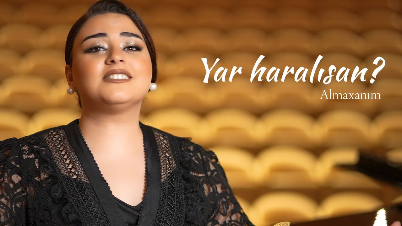Almaxanım - Yar haralısan? (Official Video)