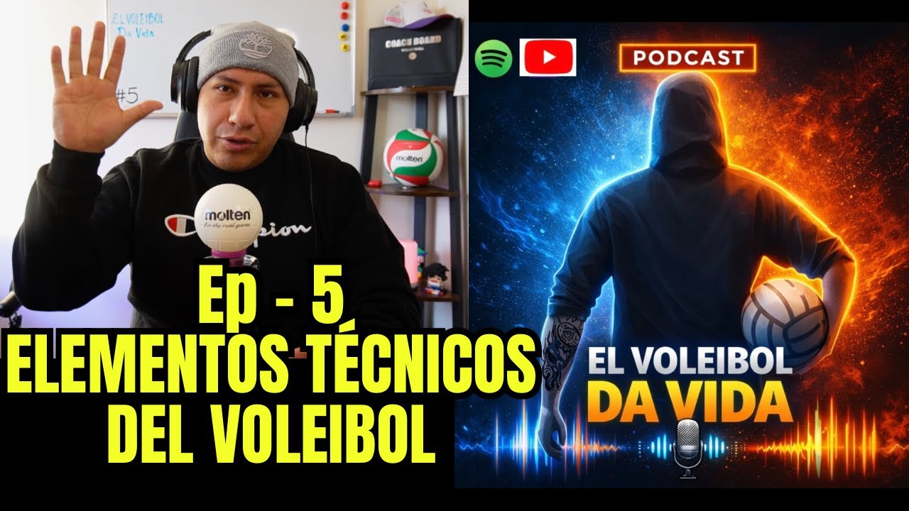 Elementos técnicos del VOLEIBOL - Ep 5 El Voleibol Da Vida Podcast