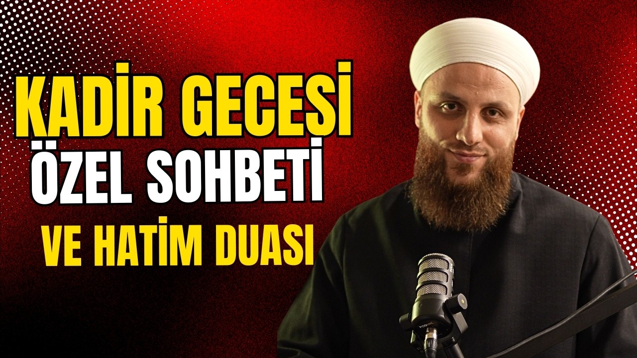 Kadir Gecesi Özel Sohbeti ve Hatim Duası | Ömer Faruk Korkmaz