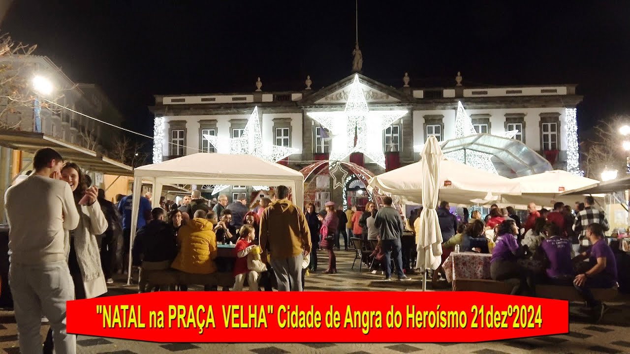 NATAL na PRAÇA VELHA * Cidade de Angra do Heroísmo (Festa e entrevistas) 21dezº2024 Terceira Açores