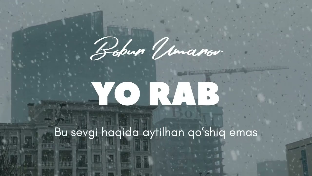 Bobur Umarov - Yo Rab (Bu shunchaki sevgi haqida aytilmagan)