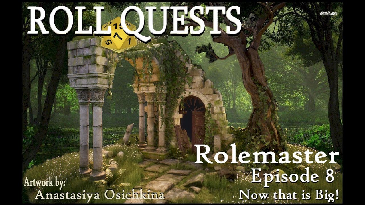 Rolemaster: Episode 8: Now that is Big!