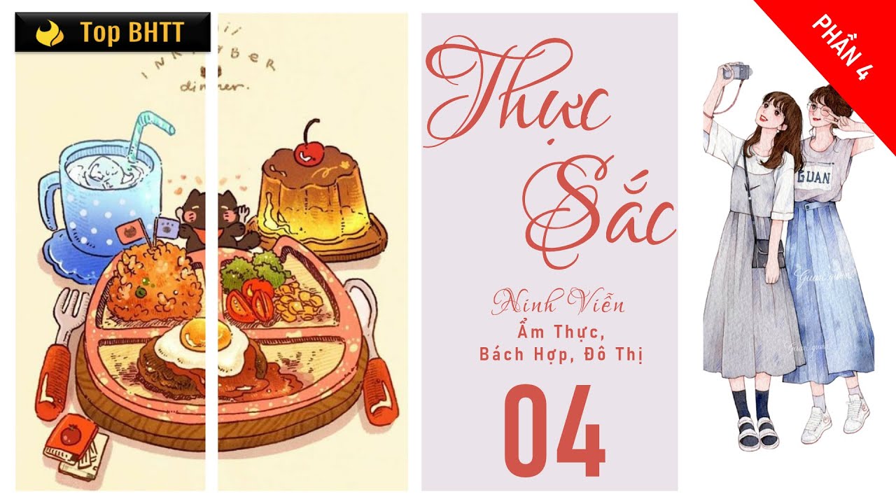 Phần 4 - Thực Sắc - Ninh Viễn - B&aacute;ch Hợp - Top BHTT