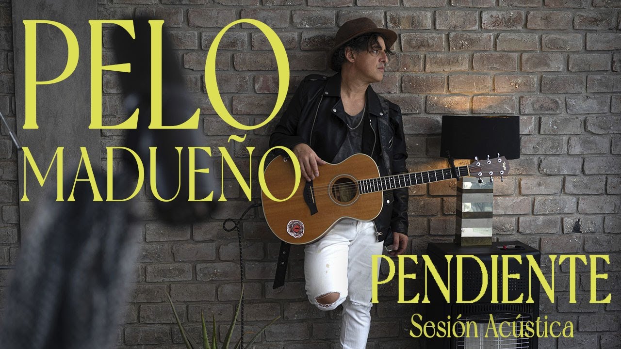 Pelo Madueño - Pendiente (Sesión acústica)