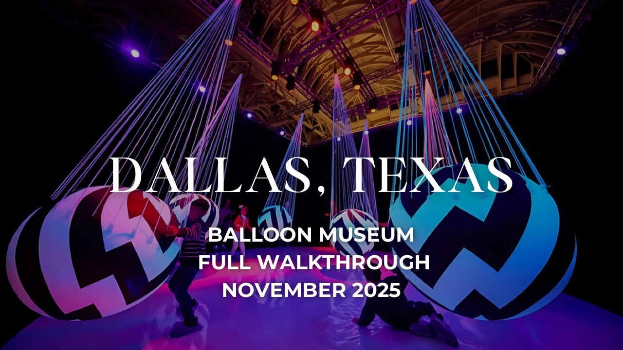 Balloon Museum Dallas: Full Immersive Tour | November 2025 (4K)