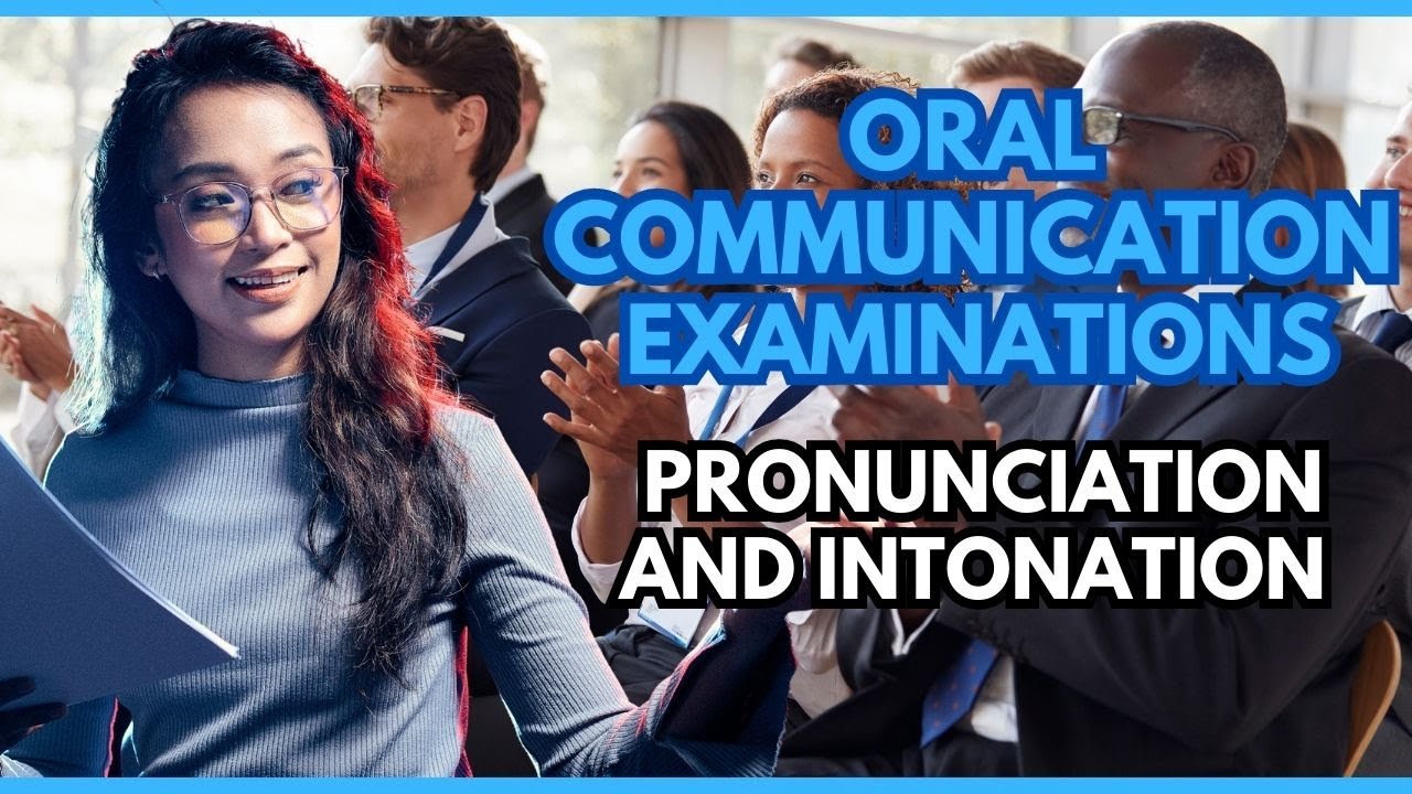 Oral Communication Examinations - Pronunciation And Intonation