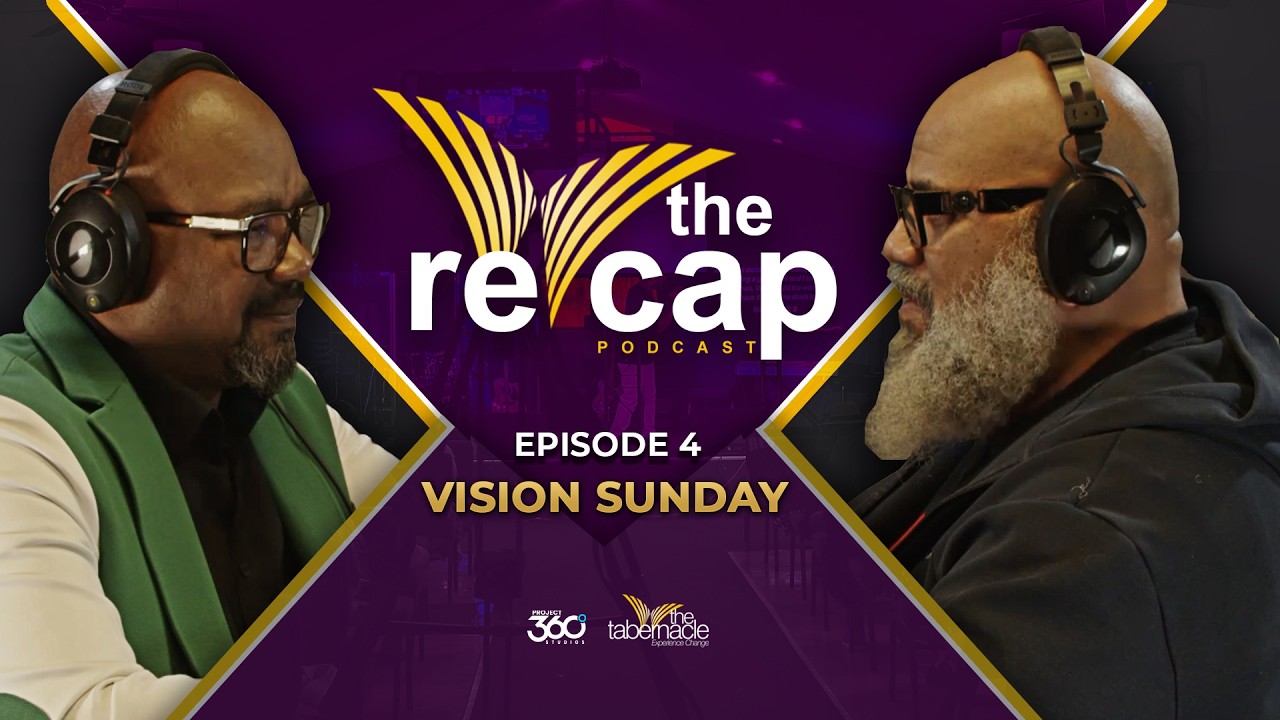 The Recap |  Vision Sunday | Episode 4