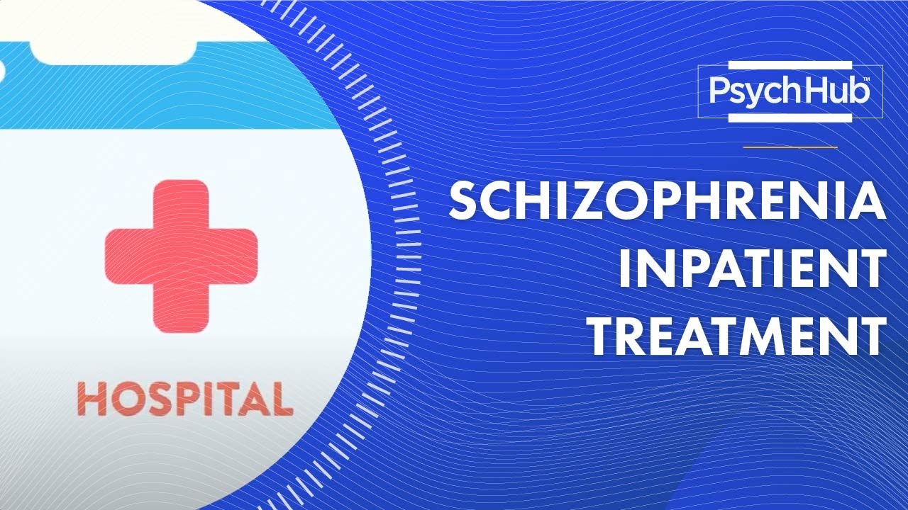 Schizophrenia Inpatient Treatment