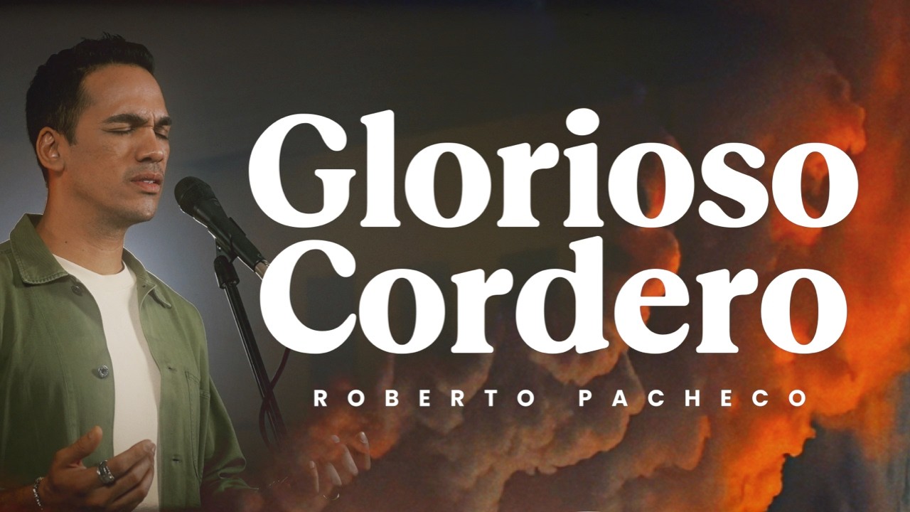 Glorioso Cordero (video oficial) - Roberto Pacheco