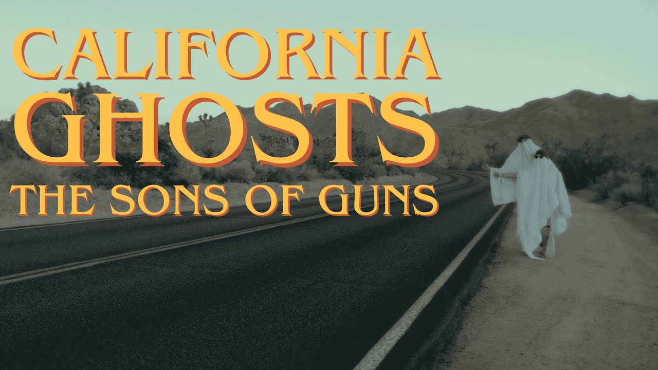 THE SONS OF GUNS - CALIFORNIA GHOSTS