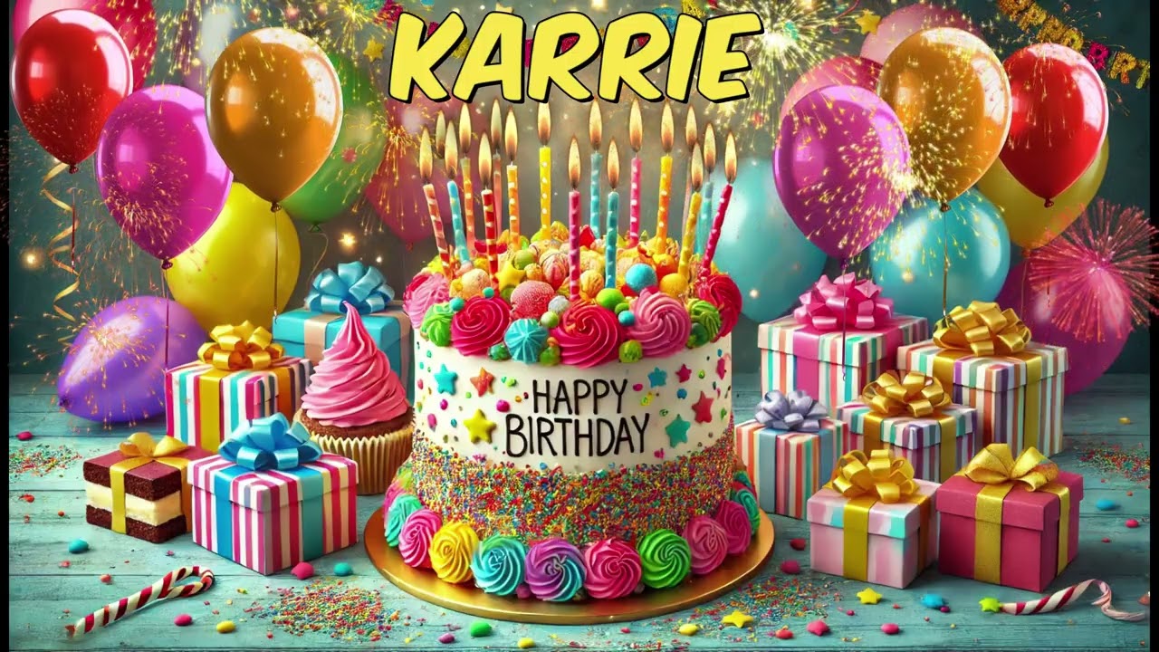 KARRIE Happy Birthday Song - Happy Birthday to You
