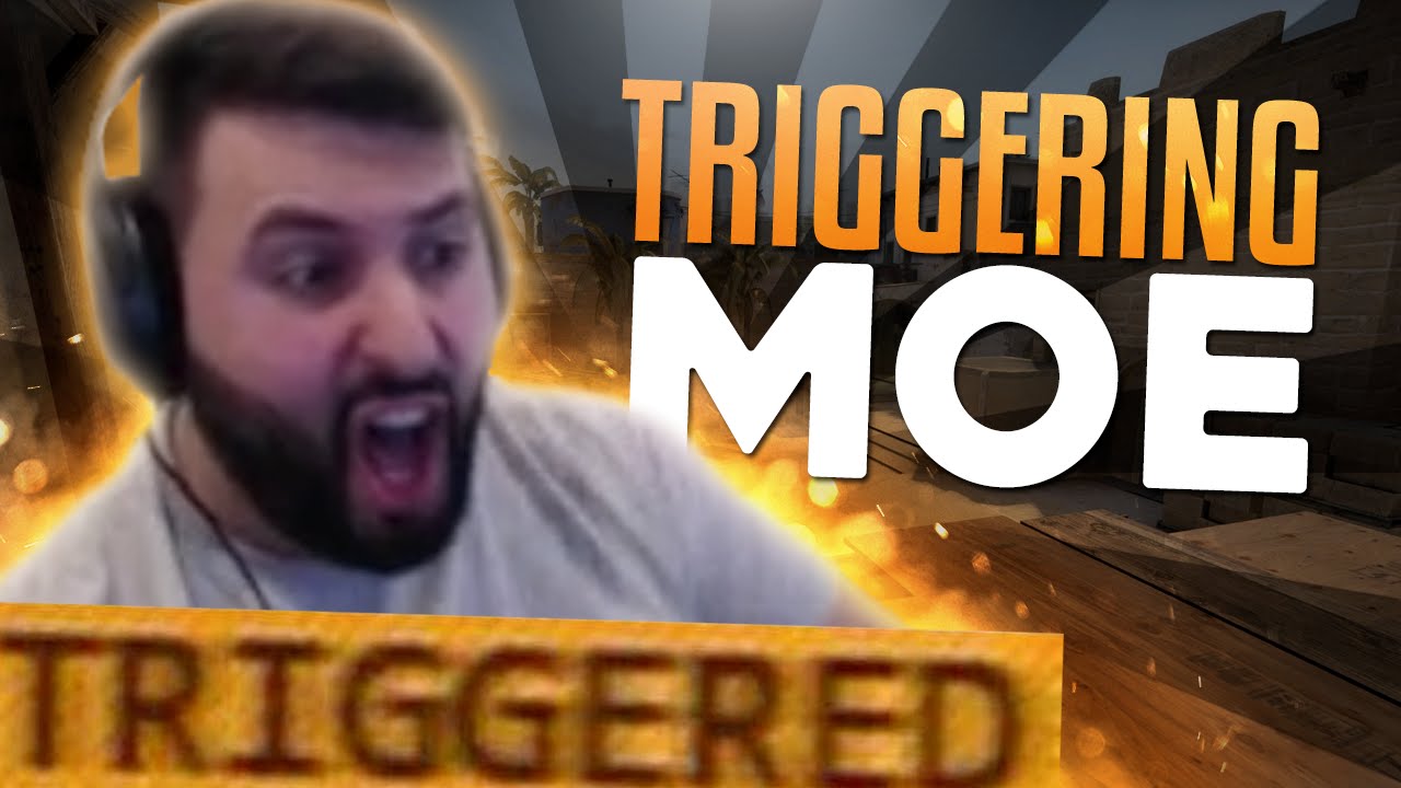 TRIGGERING M0E! CS:GO