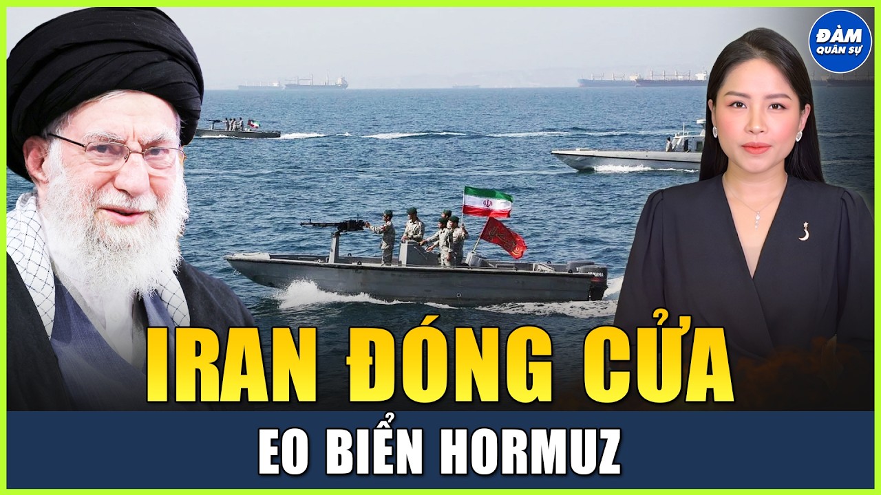 Đàm Quân Sự Chúc Mừng Năm Mới! Iran Đóng Cửa Eo Biển Hormuz