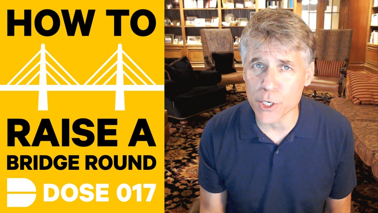 Startup Funding Explained: How To Raise a Bridge Round [in 2020]  | Dose 017