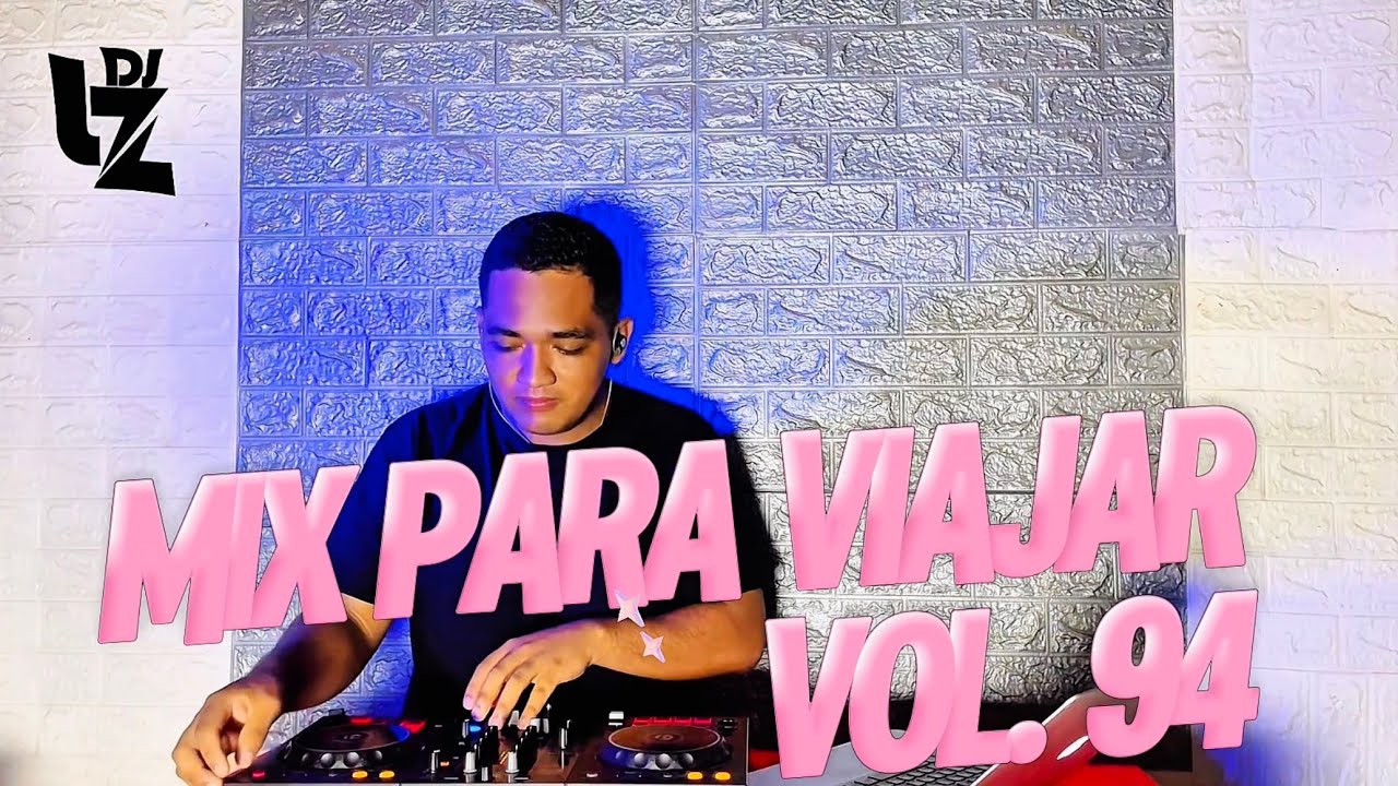 MIX PARA VIAJAR VOL. 94 ( SALSA , REGGAETON , CUMBIA , ELECTRO , MERENGUE ) DJ LZ PERU 