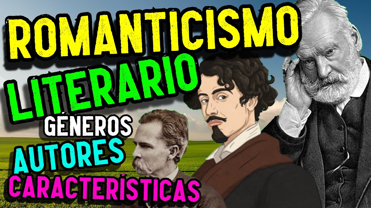 LITERATURA del ROMANTICISMO: Características, temas y autores