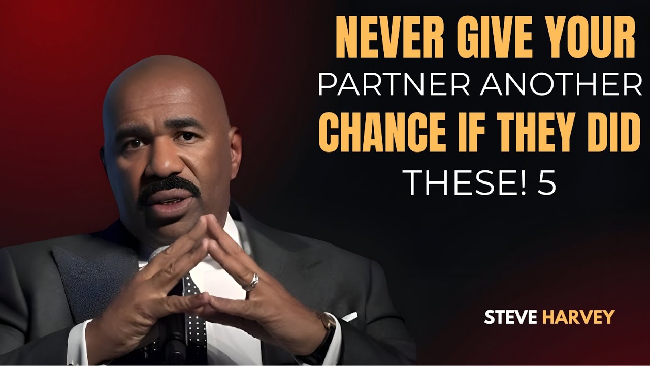 🚨 NEVER Give Your Partner Another Chance If They Did THESE 5 ❌💔 | Steve Harvey 💡💥