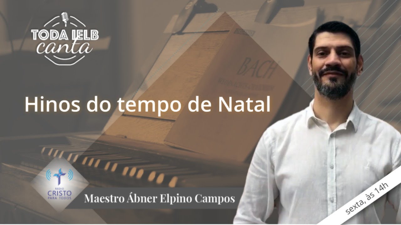 TODA IELB CANTA | Hinos do tempo de Natal