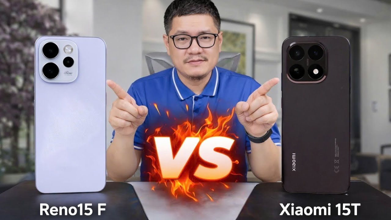 So sánh OPPO Reno15 F vs Xiaomi 15T: Bằng tiền chọn máy nào?