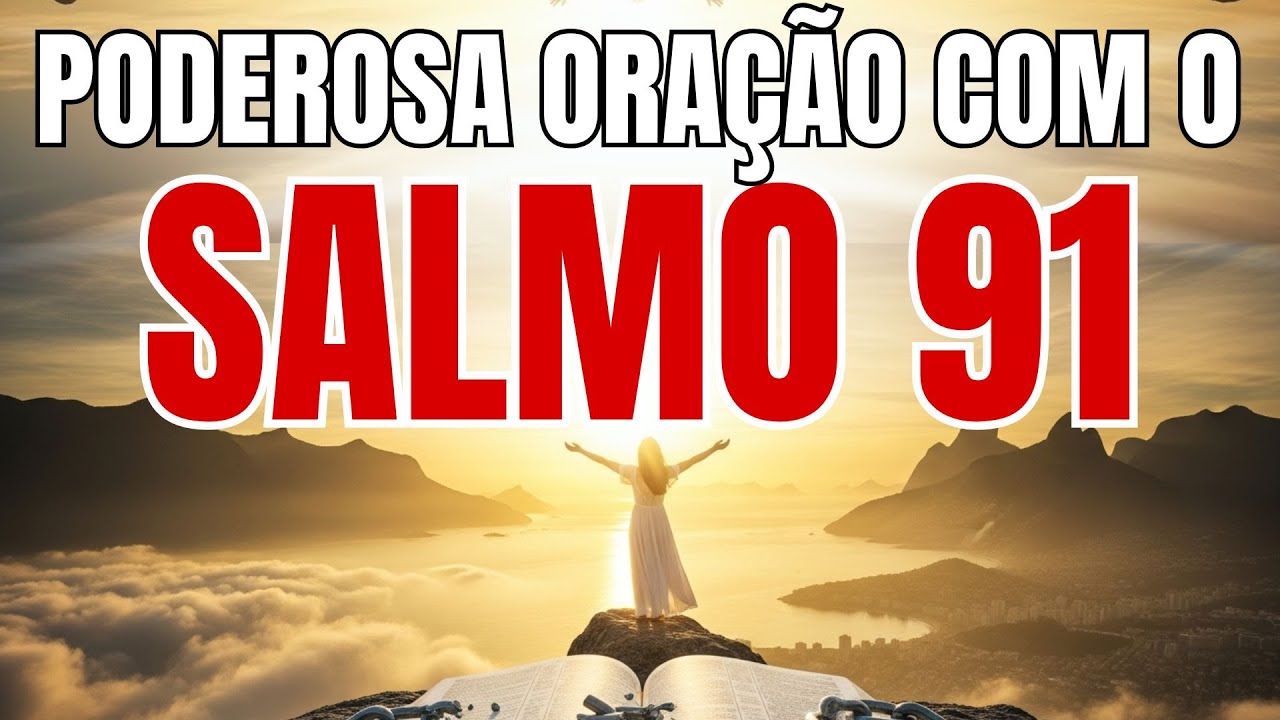 ORAÇÃO DO SALMO 91 PARA DORMIR PROFUNDAMENTE EM PAZ E PRA ACORDAR BEM