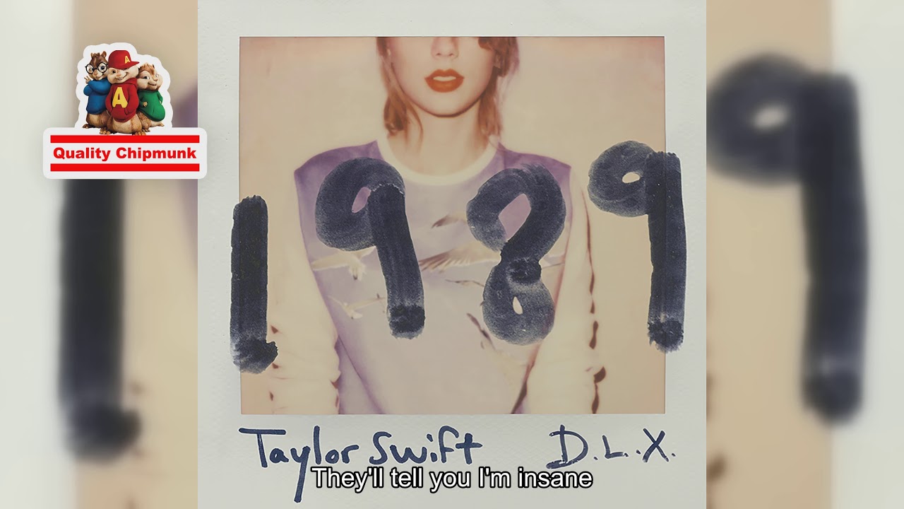Taylor Swift - Blank Space [Quality Chipmunk]