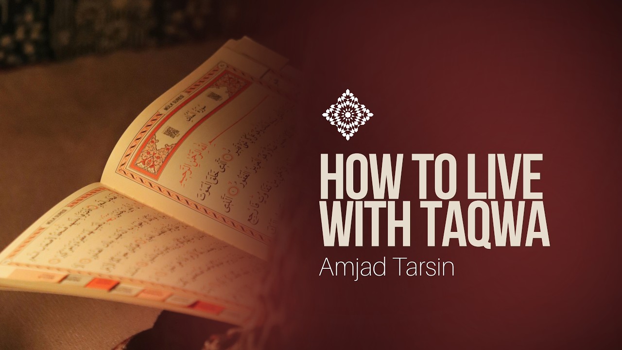 How to Live With Taqwa - Amjad Tarsin