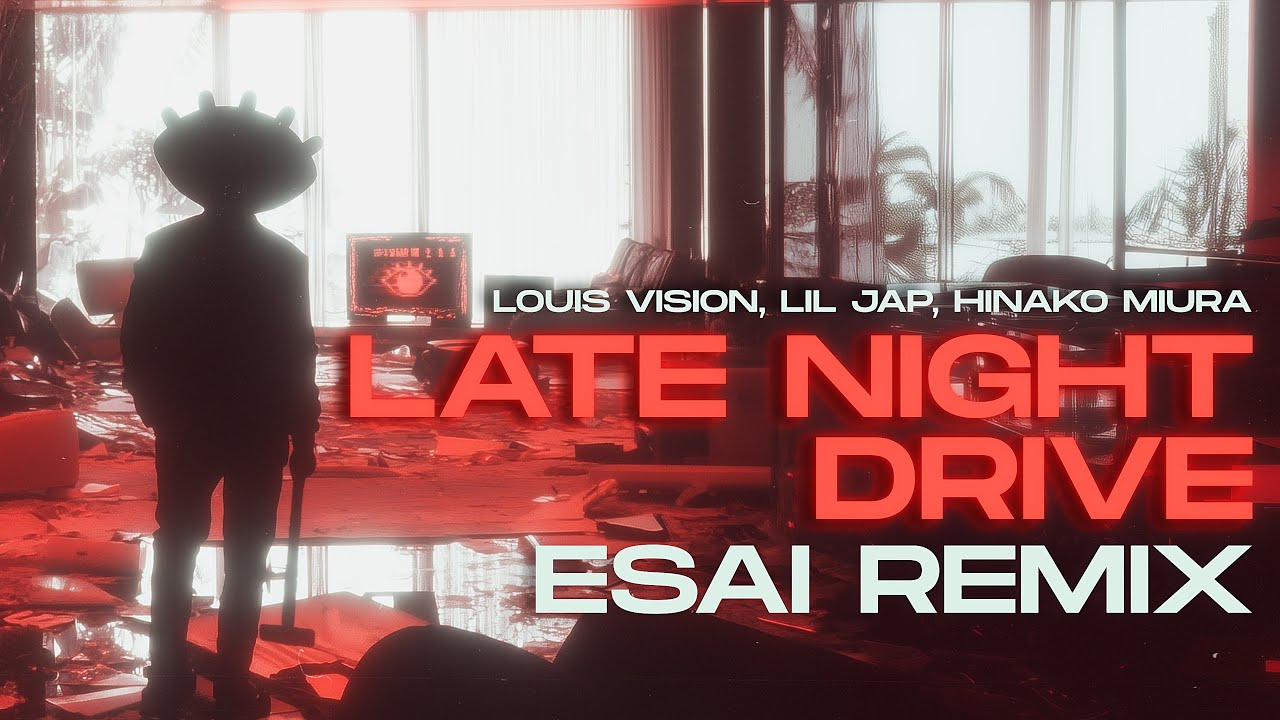 Louis Vision - Late Night Drive (feat. LIL JAP, Hinako Miura) [ESAI Remix] (Official Lyric Video)