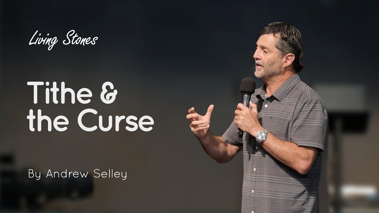 Tithe & the Curse | Andrew Selley | Living Stones