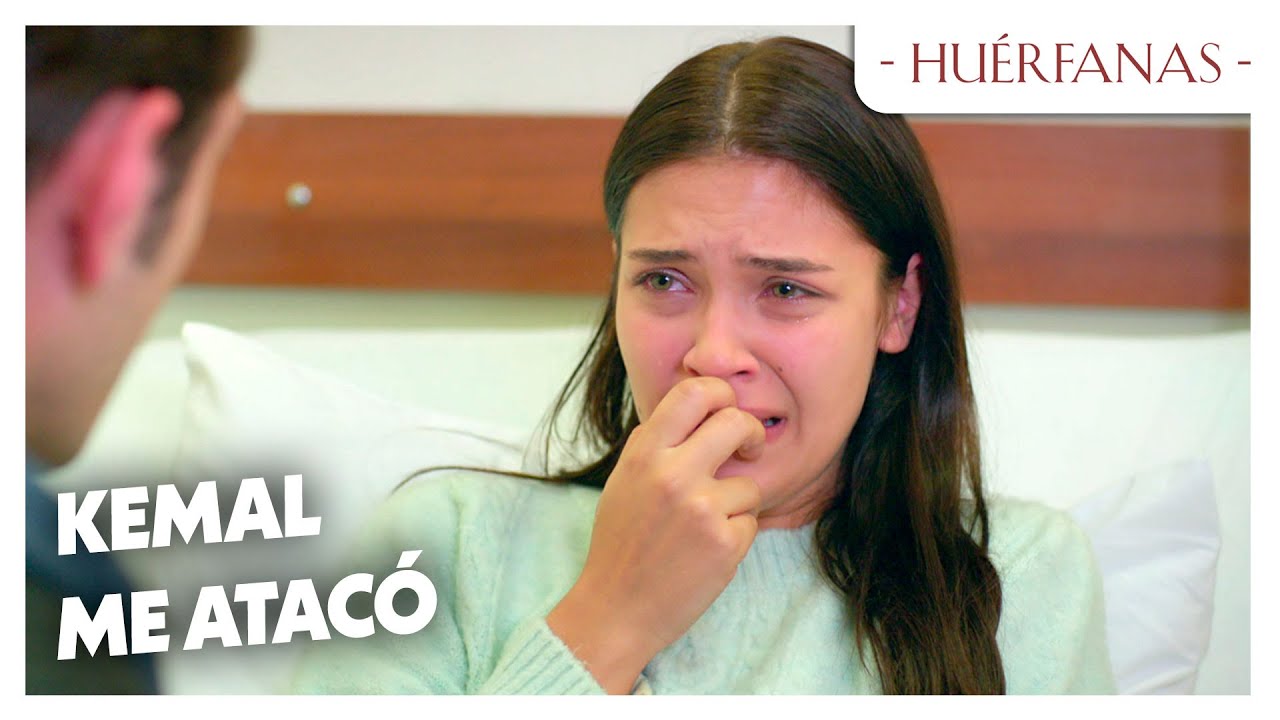 Kemal me atacó - Huérfanas