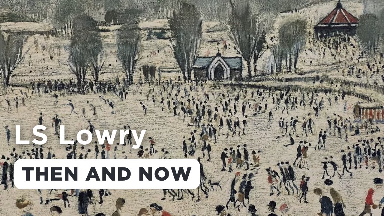 L.S Lowry Exhibition | The Lowry | Then and Now A Short Film
