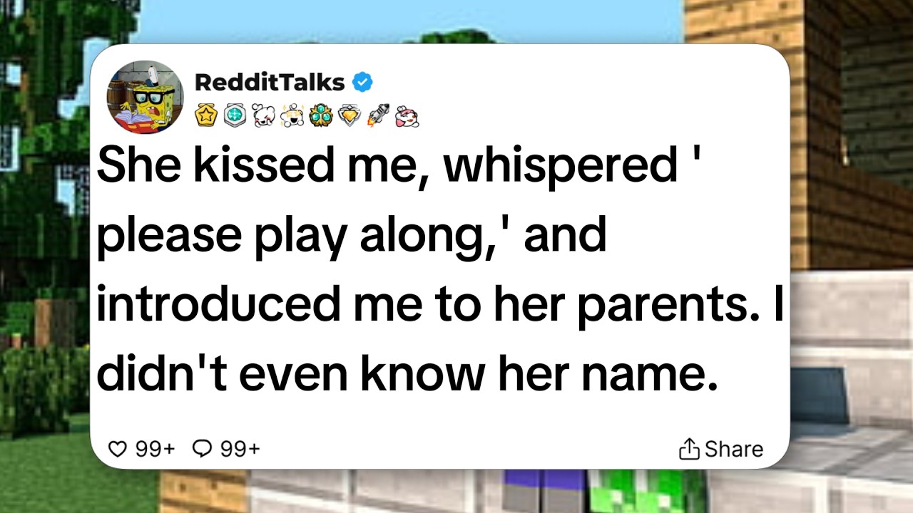 She kissed me, whispered 'please play along,' and introduced me to her parents...