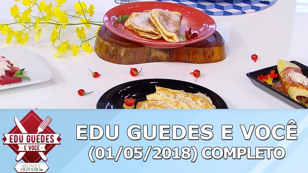 Edu Guedes ensina receita de Panquecas (01/05/18) | Completo