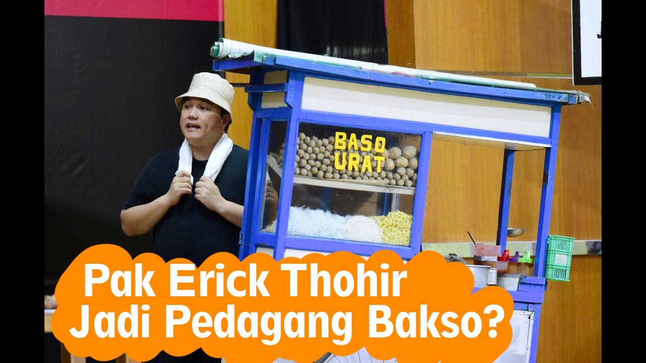 Menteri BUMN Erick Thohir menjadi Pedagang Bakso #PrestasiTanpaKorupsi