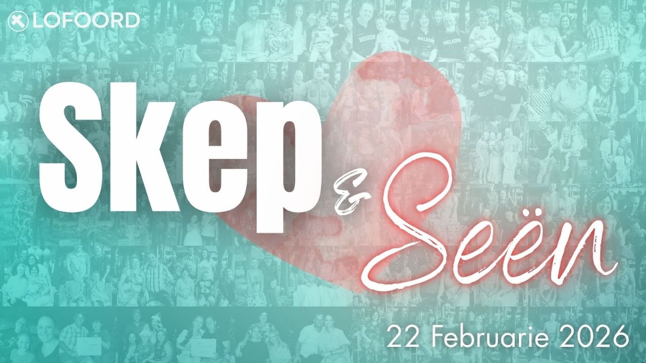 22 Februarie 2026 | Skep en Seën | Pastoor Niel Smit | AGS Lofoord