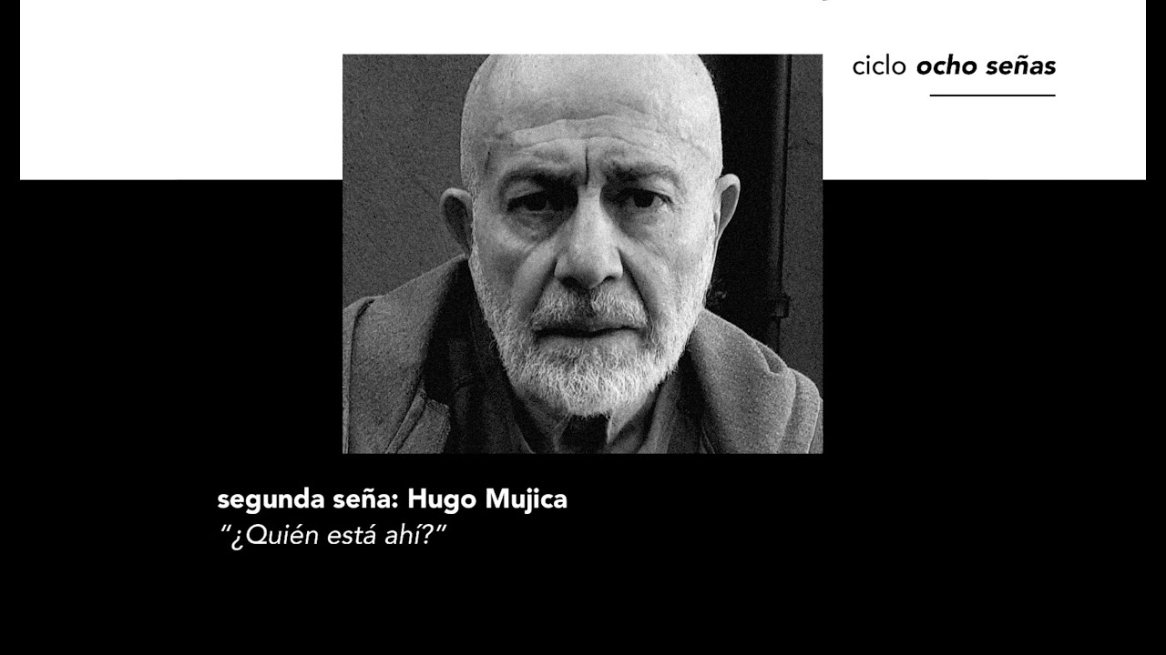 Segunda Seña:  Hugo Mujica. 
