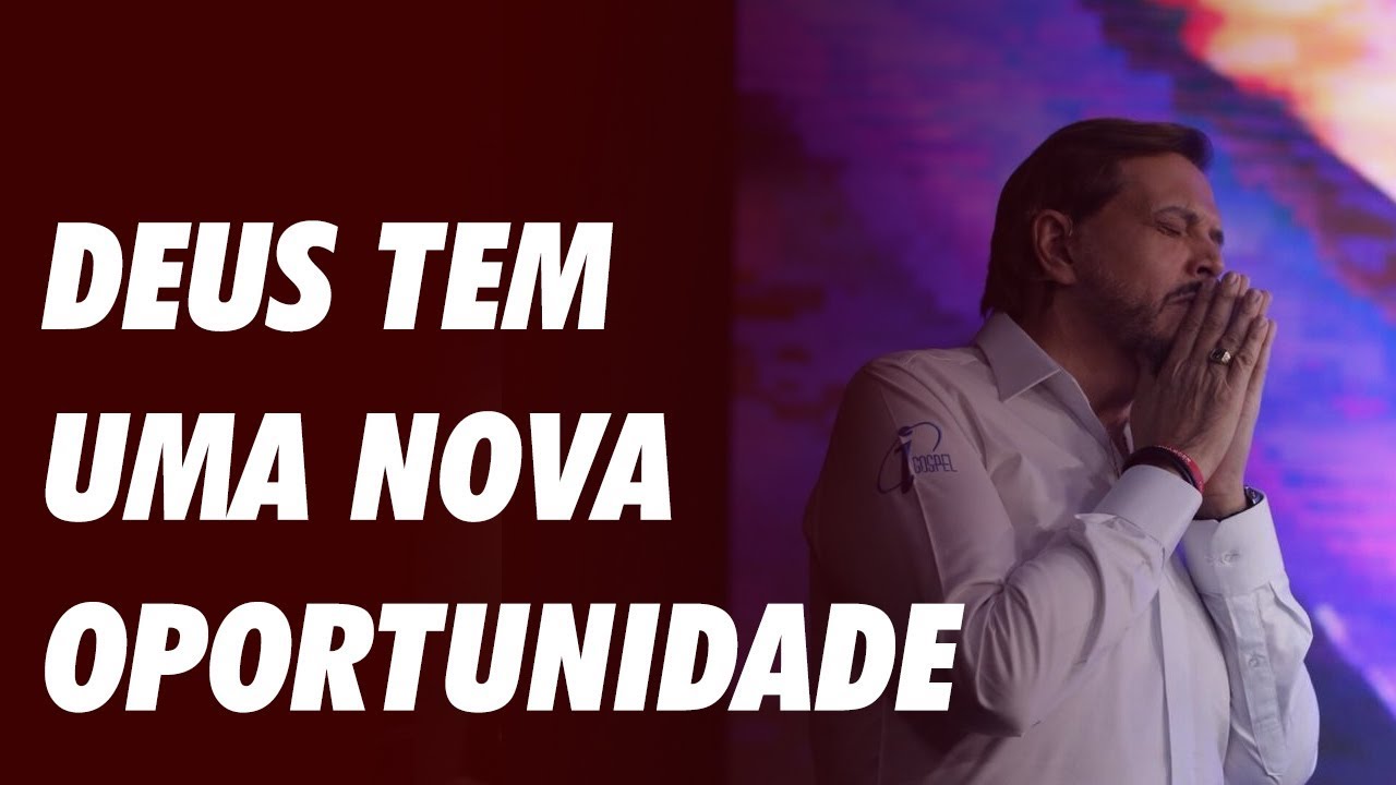 Deus tem uma nova chance pra você - Apóstolo Estevam Hernandes #igrejarenascer