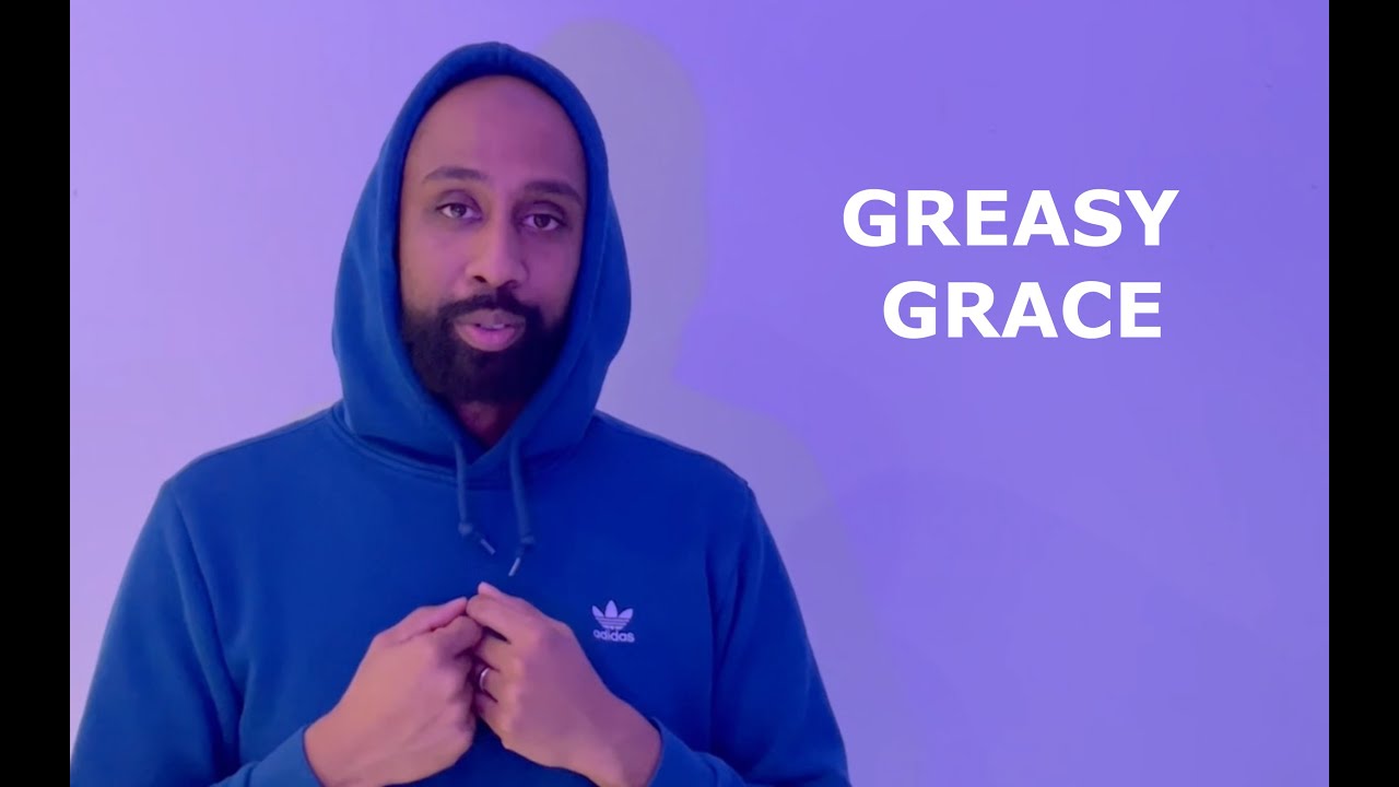Greasy Grace